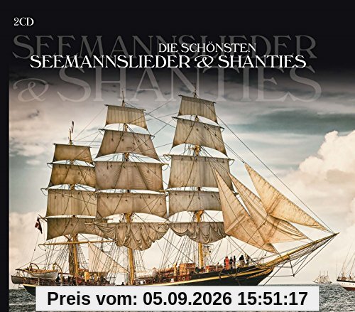Die schönsten Seemannslieder & Shanties