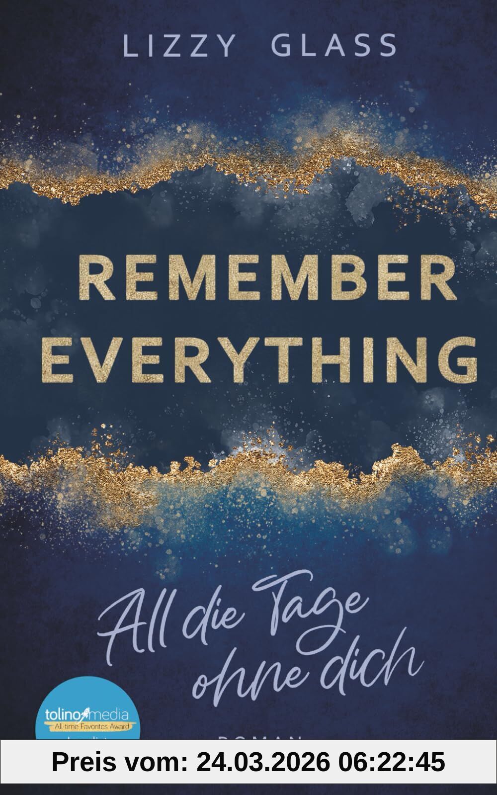 Remember Everything − All die Tage ohne dich: Roman | Dramatische New Adult Romance