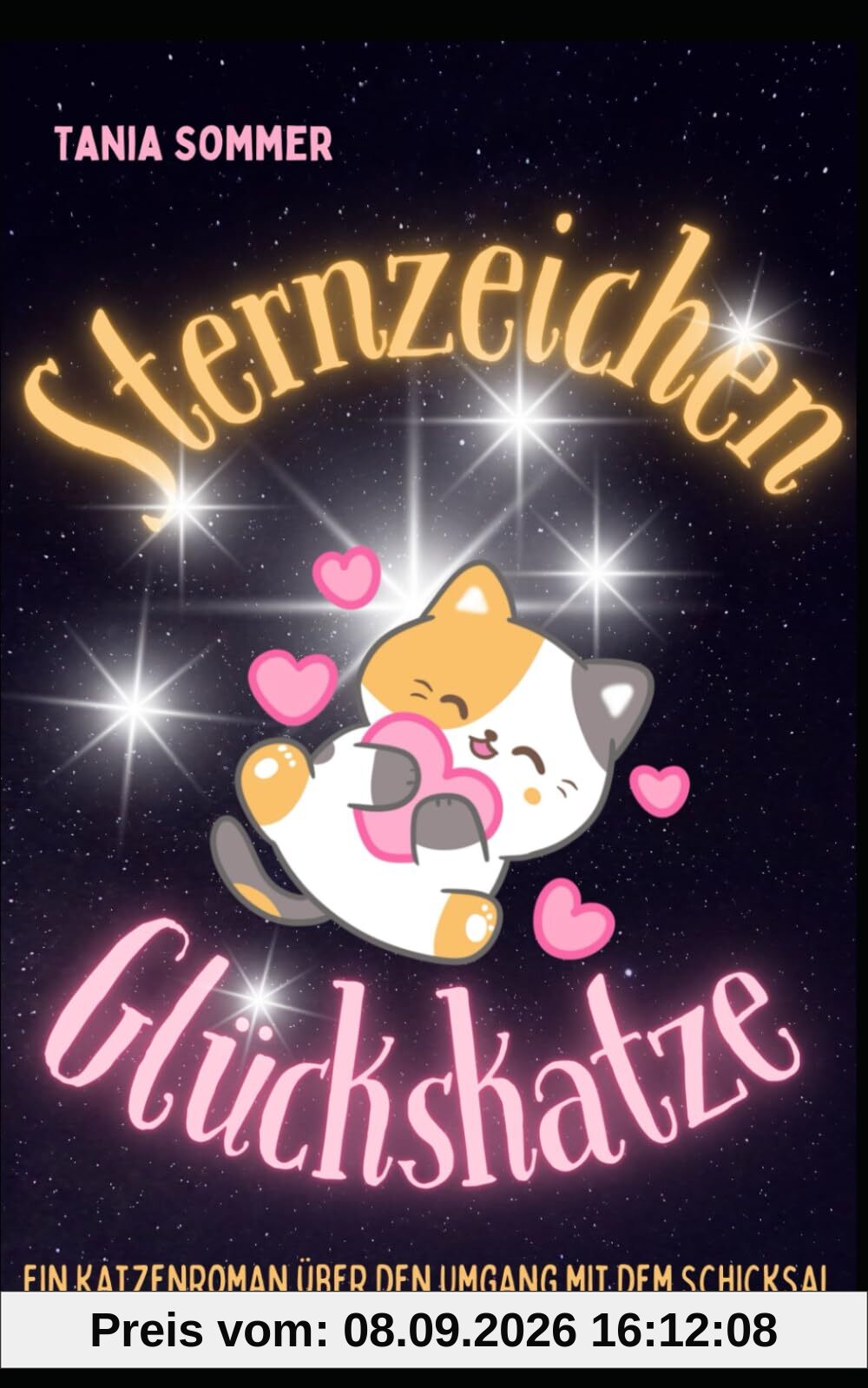 Sternzeichen Glückskatze: Ein Katzenroman über den Umgang mit dem Schicksal