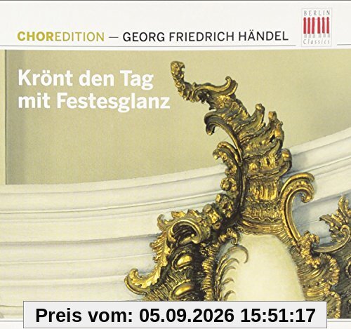Choredition-Händel:Krönt Den Tag Mit Festesglanz