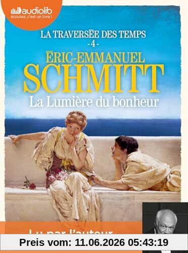 La traversée des temps. Vol. 4. La lumière du bonheur
