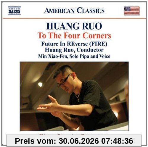 Various Huang Ruo, To The Four Corners, Future In Reverse (Fire)