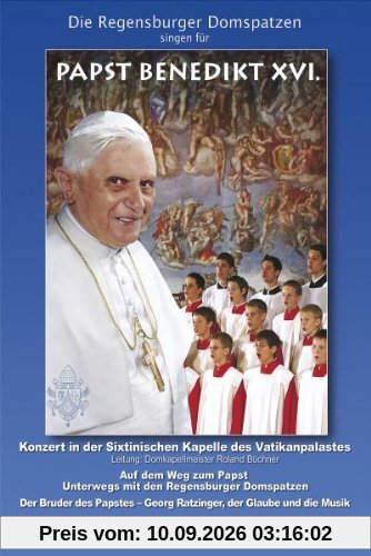 Die Regensburger Domspatzen - Singen für Papst Benedikt XVI