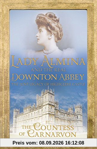 Lady Almina and the Real Downton Abbey