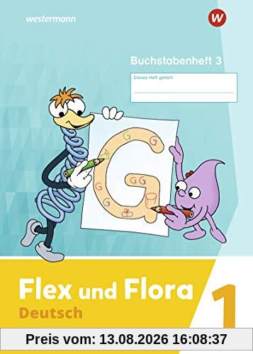 Flex und Flora - Ausgabe 2021: Buchstabenheft 3 DS