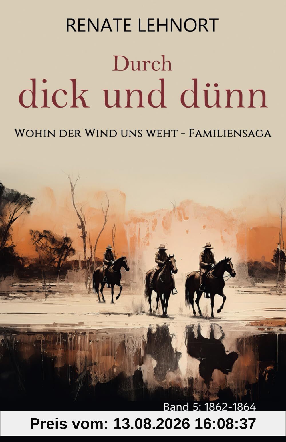 Durch dick und dünn (Wohin der Wind uns weht – Familiensaga, Band 5: 1862 - 1864)