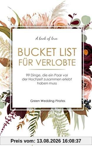 Bucket List für Verlobte: 99 Dinge, die ein Paar vor der Hochzeit zusammen erlebt haben muss