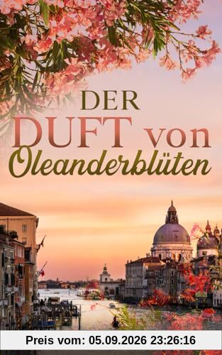 Der Duft von Oleanderblüten