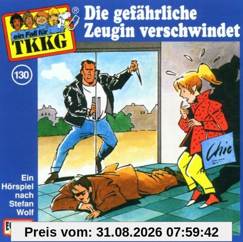 Ein Fall für TKKG - Folge 130: Die gefährliche Zeugin verschwindet