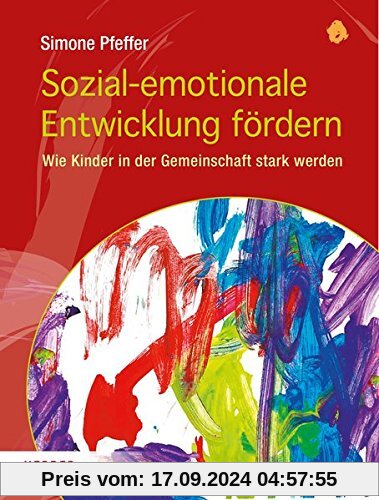 Sozial-emotionale Entwicklung fördern: Wie Kinder in der Gemeinschaft stark werden