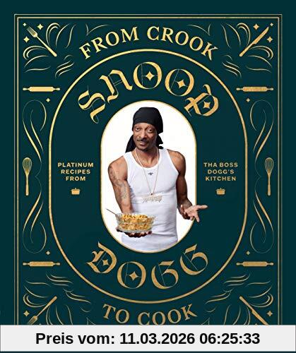 Snoop Dogg From Crook To Cook, Platinum Recipes From Tha Boss Dogg's Kitchen