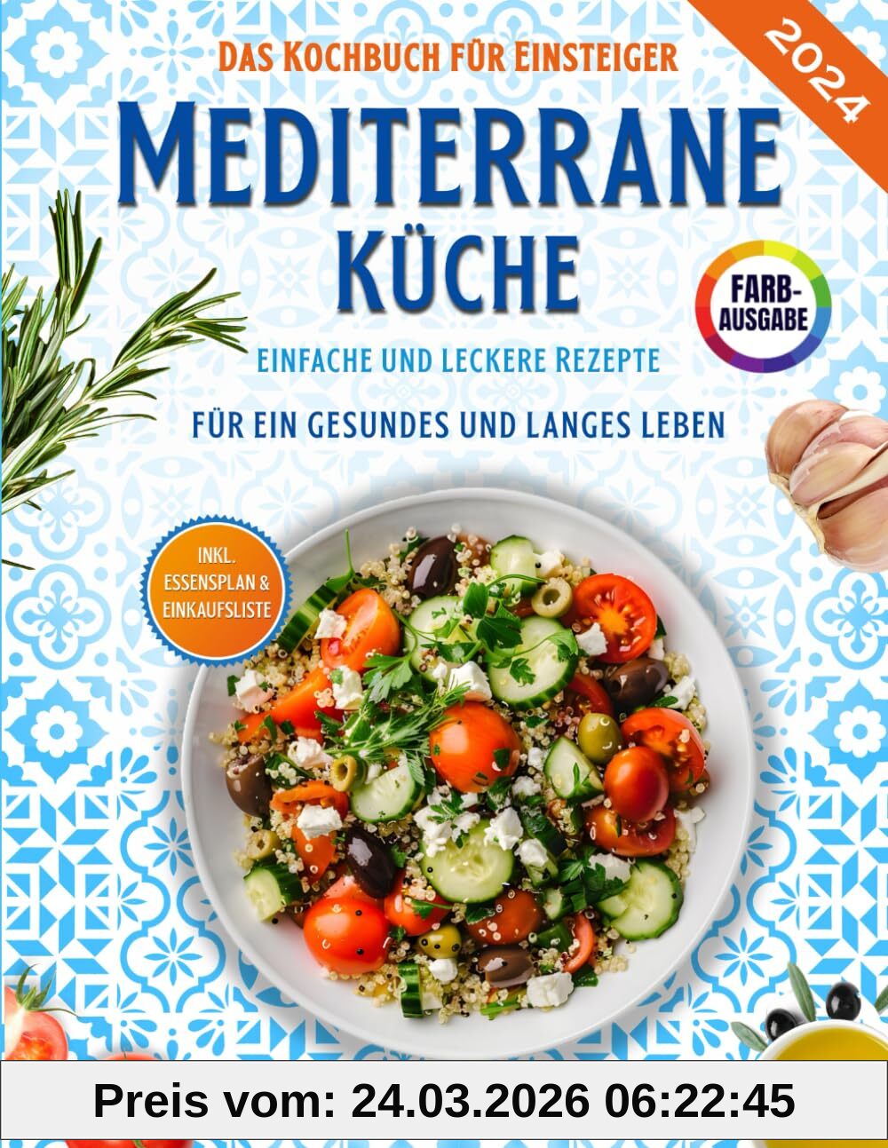 Mediterrane Küche für Einsteiger: Das praktische Kochbuch mit einfachen und leckeren Rezepten für ein gesundes und langes Leben - inkl. Essensplan, Nährwertangaben & Einkaufsliste