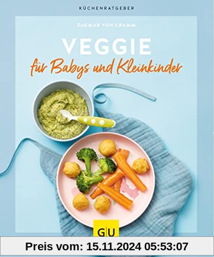 Veggie für Babys und Kleinkinder: Mit vielen Breifrei-Rezepten (GU KüchenRatgeber)