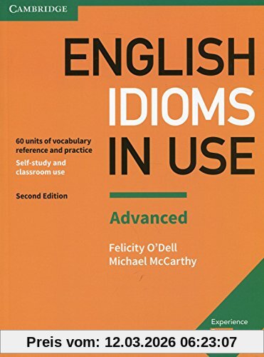 Felicity O'Dell English Idioms In Use Advanced Book With Answers, Vocabulary Reference And Practice (Vocabulary In Use)