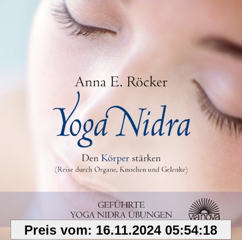 Yoga Nidra - Den Körper stärken - Reise durch Organe, Knochen und Gelenke - Geführte Yoga Nidra-Übungen