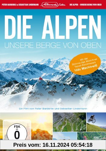 Die Alpen - Unsere Berge von oben