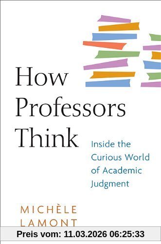 Michele Lamont How Professors Think, Inside The Curious World Of Academic Judgment