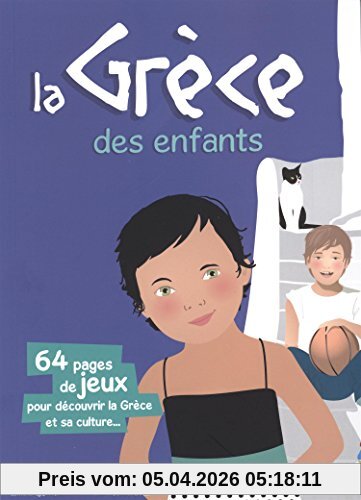 La Grèce des enfants : 64 pages de jeux pour découvrir la Grèce et sa culture...