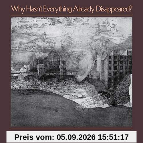 Why Hasn't Everything Already Disappeared?