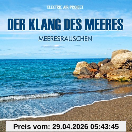 Der Klang des Meeres - Meeresrauschen (ohne Musik) Naturklänge für Körper und Geist - Entspannung und Wellness für die Seele