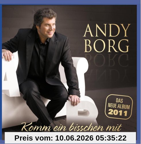 Andy Borg - Komm ein bisschen mit... zum Tanzen, Singen & Träumen