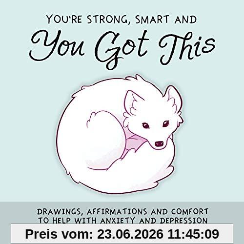 Kate Allan You're Strong, Smart, And You Got This, Drawings, Affirmations, And Comfort To Help With Anxiety And Depression (Art Therapy, For Fans Of You Can Do