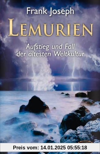 LEMURIEN. Aufstieg und Fall der ältesten Weltkultur