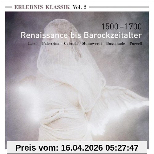 Erlebnis Klassik (Vol. 2): 1500-1700, Renaissance bis Barockzeitalter