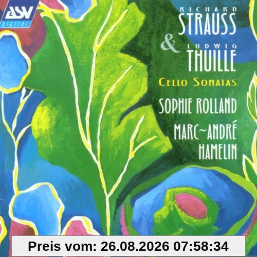 Sophie Rolland Richard Strauss, Sonata For Cello And Piano In F (op. 6) / Ludwig Thuille, Sonata For Cello And Piano (op. 22)