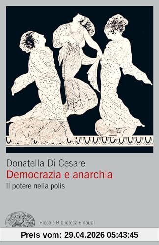 Democrazia e anarchia. Il potere nella polis (Piccola biblioteca Einaudi. Big)