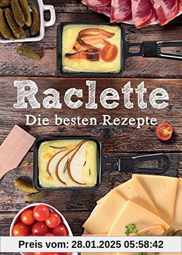 Raclette - Die besten Rezepte