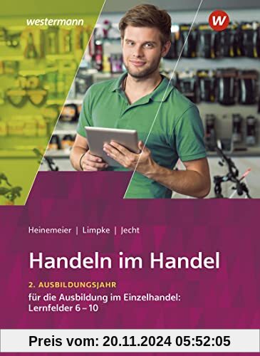 Handeln im Handel: 2. Ausbildungsjahr im Einzelhandel: Lernfelder 6 bis 10 Schülerband