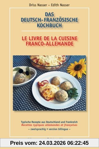 Das Deutsch-Französische Kochbuch - Le Livre De La Cuisine Franco-Allemande