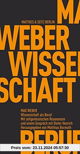 Wissenschaft als Beruf: Eine Debatte (Fröhliche Wissenschaft)