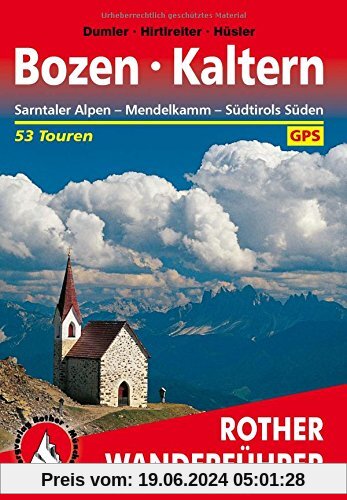 Bozen - Kaltern. Sarntaler Alpen - Mendelkamm - Südtirols Süden. 53 Touren. Mit GPS-Daten (Rother Wanderführer)