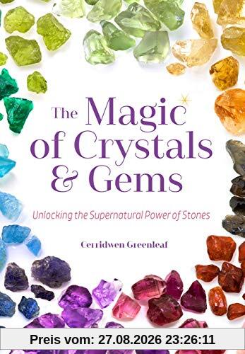 Cerridwen Greenleaf Magic Of Crystals And Gems, Unlocking The Supernatural Power Of Stones (Healing Gemstones And Crystals)
