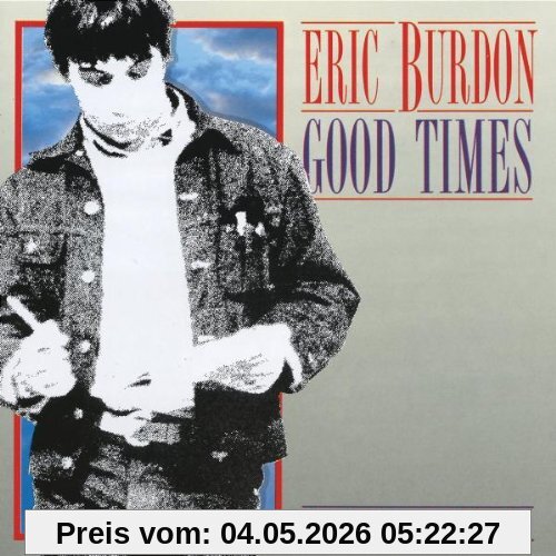 Eric Burdon Good Times - A Collection