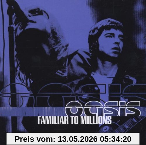 Oasis Familiar To Millions-the Highlights