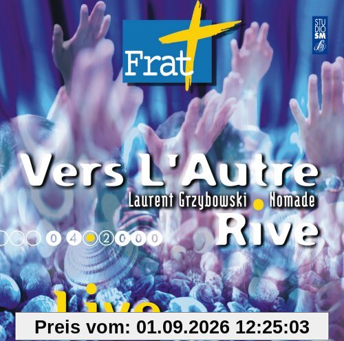 Frat 2000;Vers L'Autre Rive