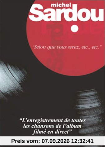 Michel Sardou : Selon que vous serez