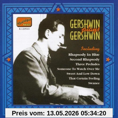 Naxos Nostalgia - George Gershwin (Gershwin Plays Gershwin) (Aufnahmen 1919-1931)