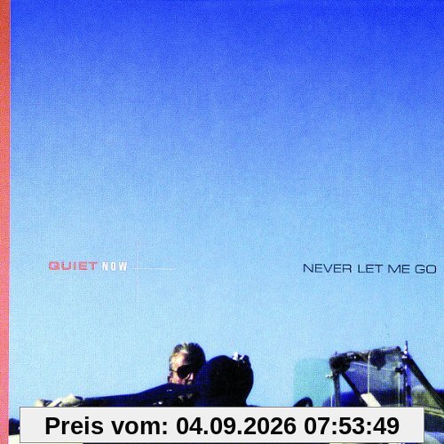 Quiet Now: Never Let Me Go