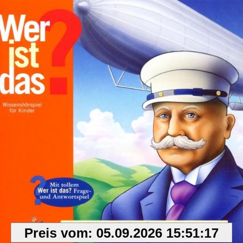 Wer Ist Das? Ferdinand Graf Von Zeppelin