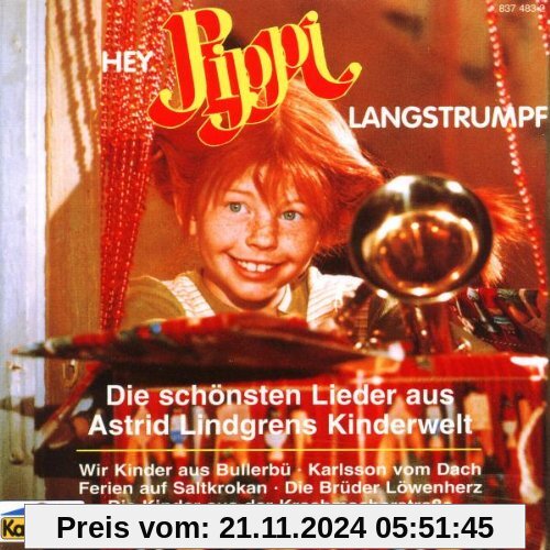 Hey, Pippi Langstrumpf. Die schönsten Lieder aus Astrid Lindgren's Kinderwelt