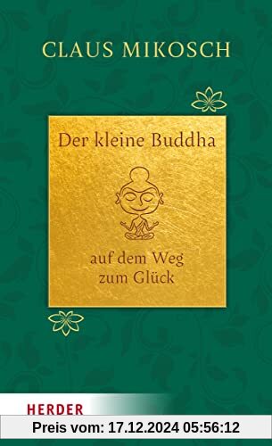 Der kleine Buddha auf dem Weg zum Glück. Jubiläumsausgabe: Jubiläumsausgabe