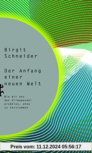 Der Anfang einer neuen Welt: Wie wir uns den Klimawandel erzählen, ohne zu verstummen