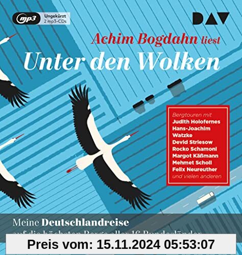 Unter den Wolken. Meine Deutschlandreise auf die höchsten Berge aller 16 Bundesländer: Ungekürzte Autorenlesung (2 mp3-C