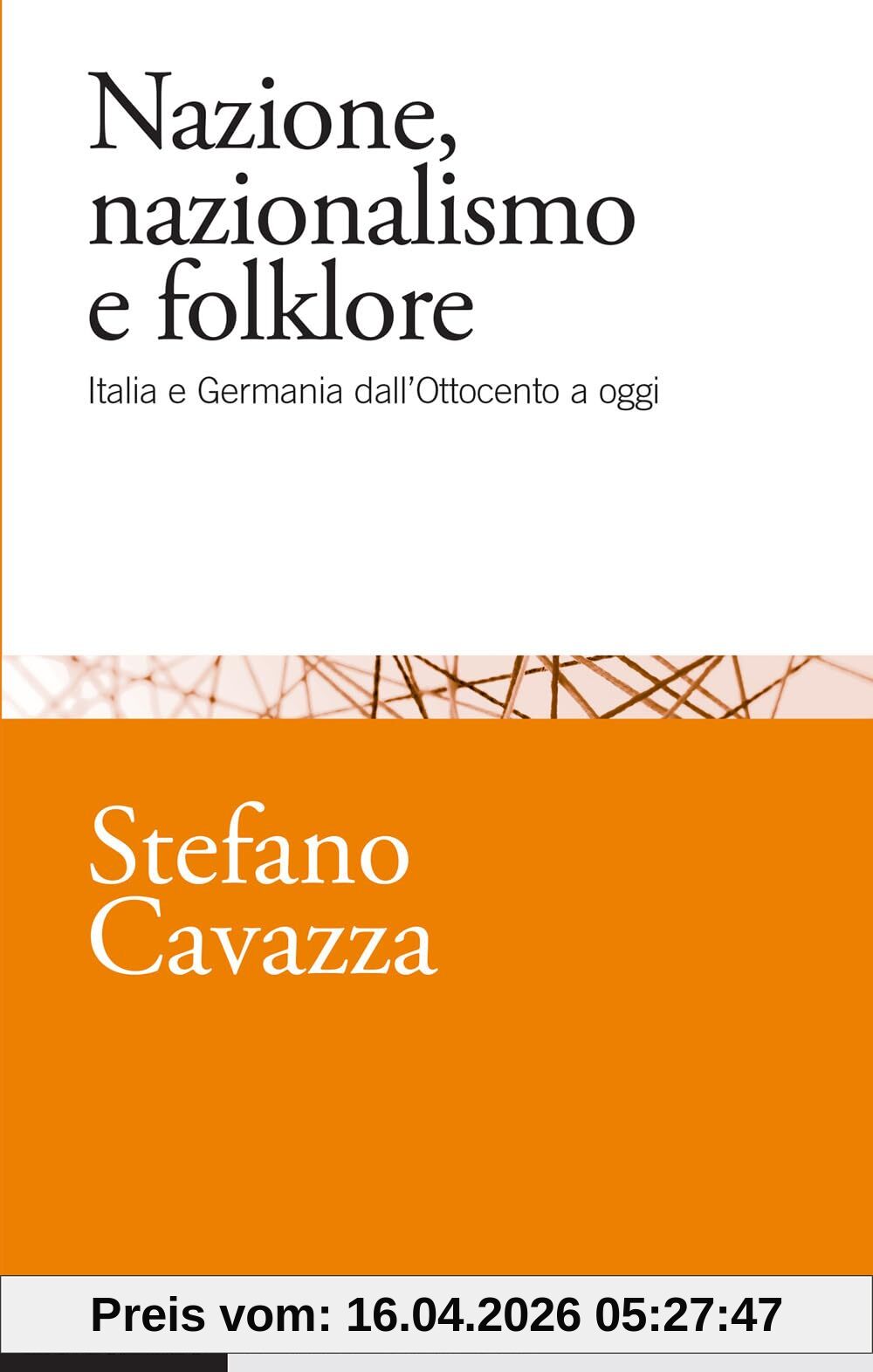 Nazione, nazionalismo e folklore. Italia e Germania dall'Ottocento a oggi (Studi e ricerche)