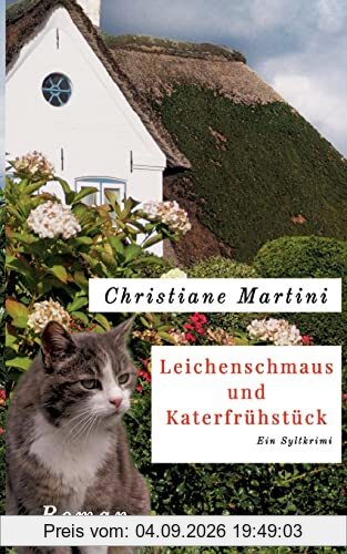 Leichenschmaus und Katerfrühstück: Ein Sylt-Krimi
