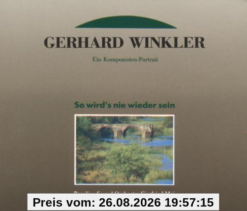 Gerhard Winkler: So wird's nie wieder sein - Ein Komponisten-Portrait